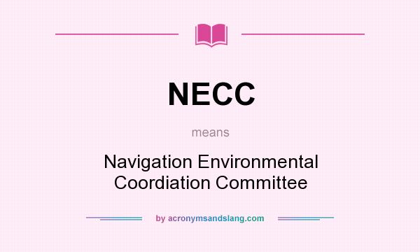 What does NECC mean? It stands for Navigation Environmental Coordiation Committee