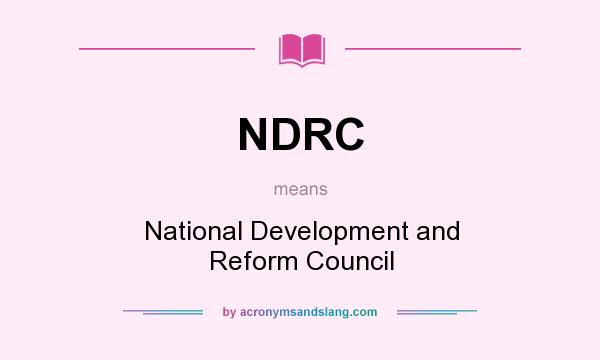What does NDRC mean? It stands for National Development and Reform Council