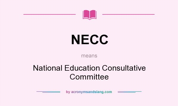 What does NECC mean? It stands for National Education Consultative Committee