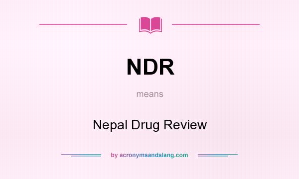 What does NDR mean? It stands for Nepal Drug Review