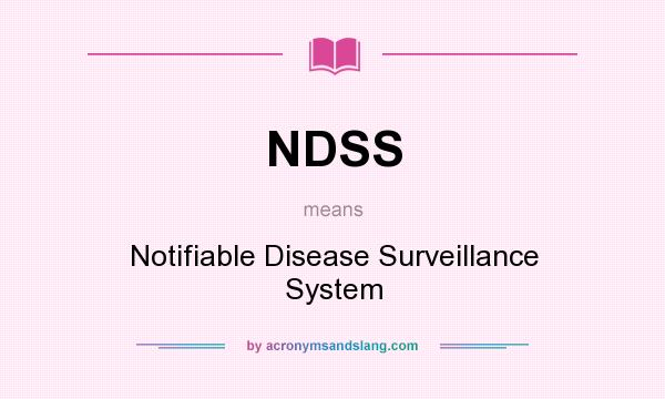 What does NDSS mean? It stands for Notifiable Disease Surveillance System