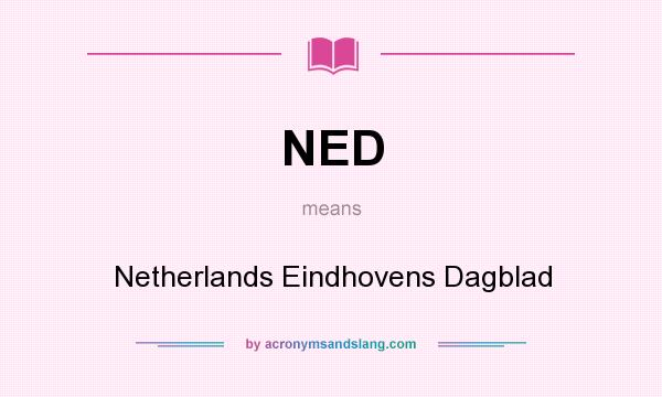 What does NED mean? It stands for Netherlands Eindhovens Dagblad
