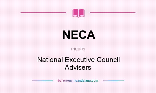 What does NECA mean? It stands for National Executive Council Advisers