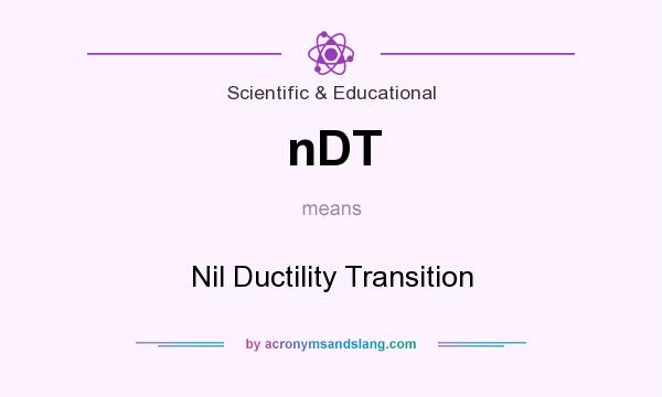What does nDT mean? It stands for Nil Ductility Transition