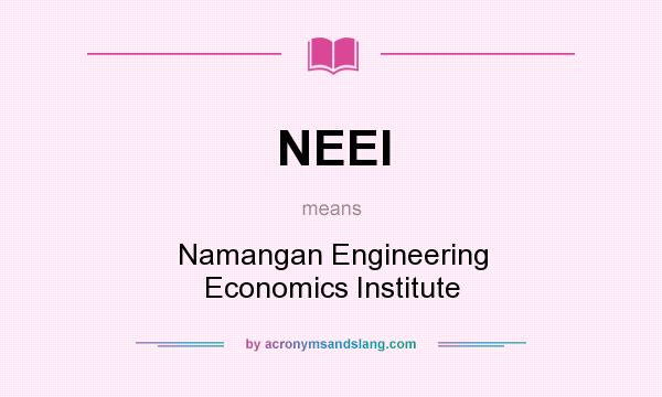 What does NEEI mean? It stands for Namangan Engineering Economics Institute