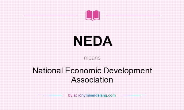 What does NEDA mean? It stands for National Economic Development Association