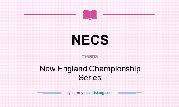 What does NECS mean? It stands for New England Championship Series