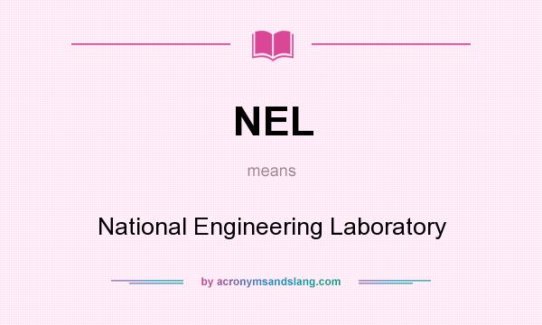 What does NEL mean? It stands for National Engineering Laboratory