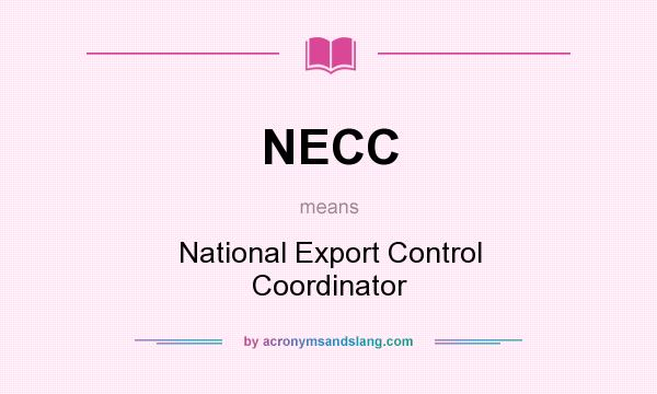 What does NECC mean? It stands for National Export Control Coordinator
