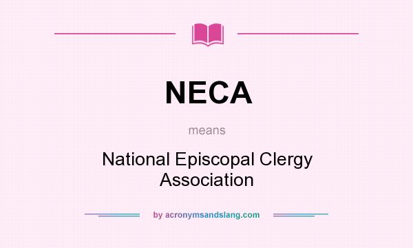 What does NECA mean? It stands for National Episcopal Clergy Association