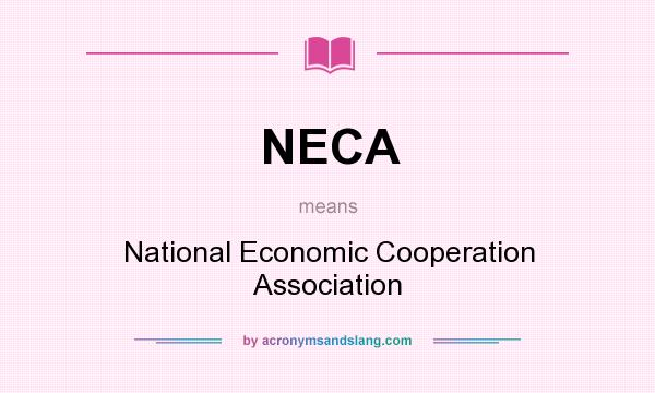 What does NECA mean? It stands for National Economic Cooperation Association