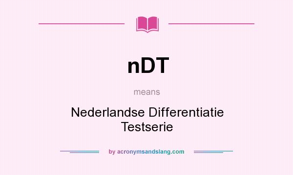 What does nDT mean? It stands for Nederlandse Differentiatie Testserie