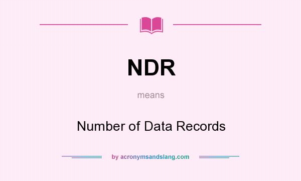 What does NDR mean? It stands for Number of Data Records