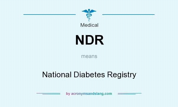 What does NDR mean? It stands for National Diabetes Registry