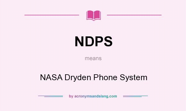 What does NDPS mean? It stands for NASA Dryden Phone System