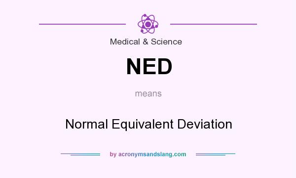 What does NED mean? It stands for Normal Equivalent Deviation