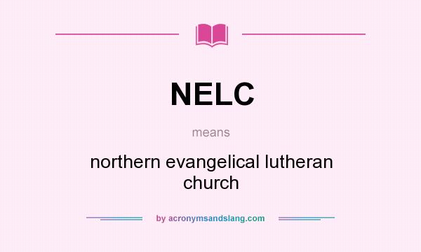 What does NELC mean? It stands for northern evangelical lutheran church