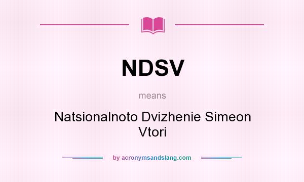 What does NDSV mean? It stands for Natsionalnoto Dvizhenie Simeon Vtori