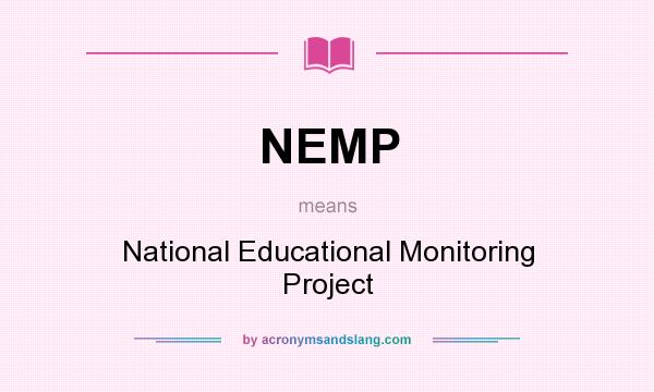What does NEMP mean? It stands for National Educational Monitoring Project