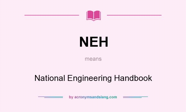 What does NEH mean? It stands for National Engineering Handbook