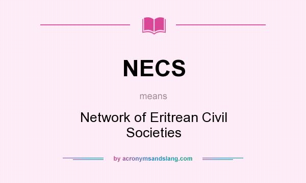 What does NECS mean? It stands for Network of Eritrean Civil Societies