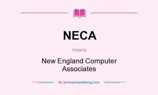 What does NECA mean? It stands for New England Computer Associates