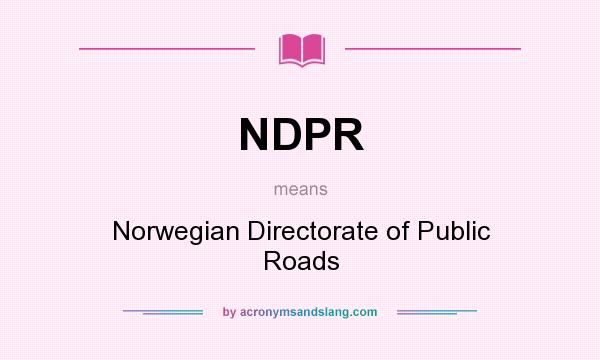 What does NDPR mean? It stands for Norwegian Directorate of Public Roads