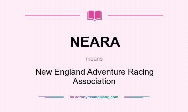 What does NEARA mean? It stands for New England Adventure Racing Association