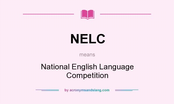 What does NELC mean? It stands for National English Language Competition