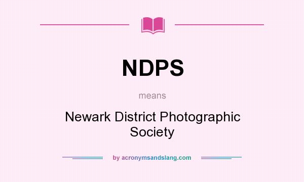 What does NDPS mean? It stands for Newark District Photographic Society