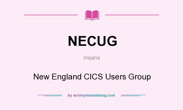 What does NECUG mean? It stands for New England CICS Users Group