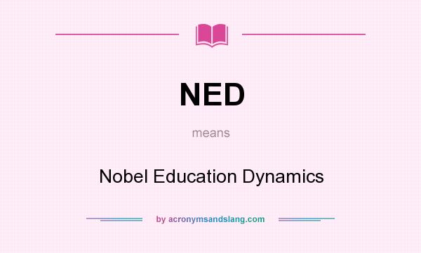 What does NED mean? It stands for Nobel Education Dynamics