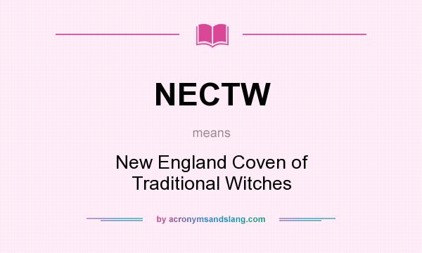What does NECTW mean? It stands for New England Coven of Traditional Witches