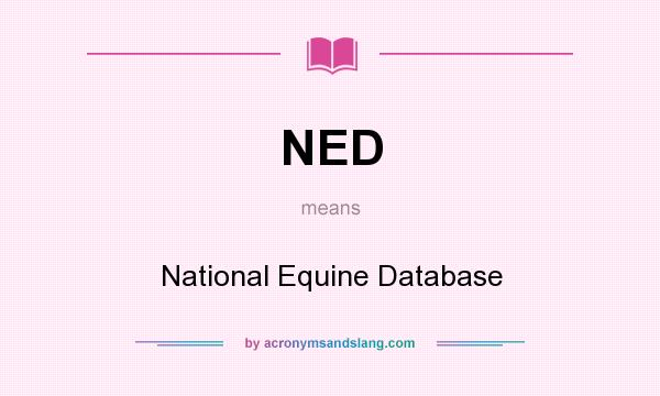 What does NED mean? It stands for National Equine Database