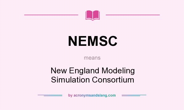 What does NEMSC mean? It stands for New England Modeling Simulation Consortium