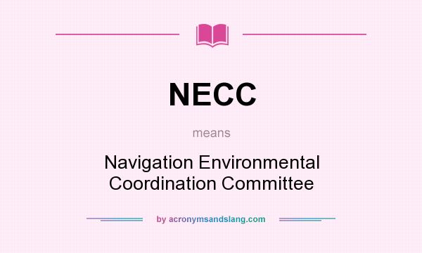What does NECC mean? It stands for Navigation Environmental Coordination Committee