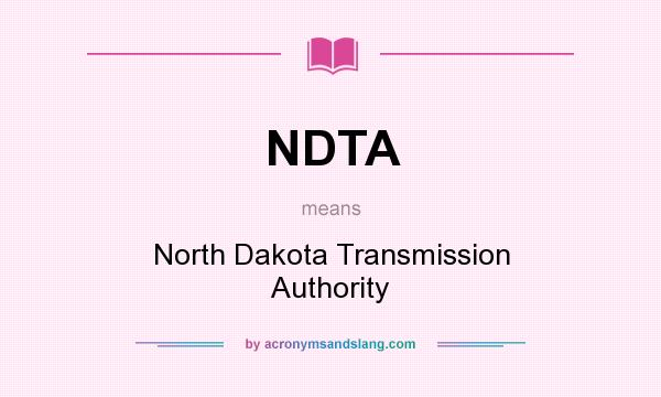 What does NDTA mean? It stands for North Dakota Transmission Authority