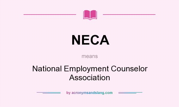 What does NECA mean? It stands for National Employment Counselor Association