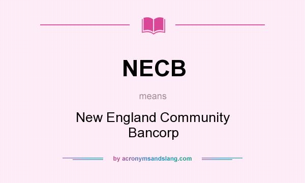 What does NECB mean? It stands for New England Community Bancorp
