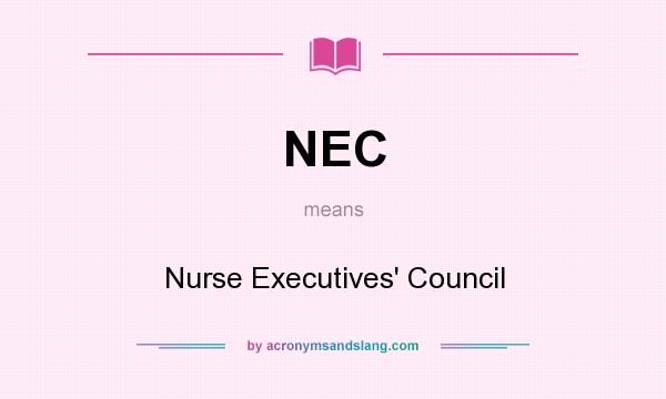 What does NEC mean? It stands for Nurse Executives` Council