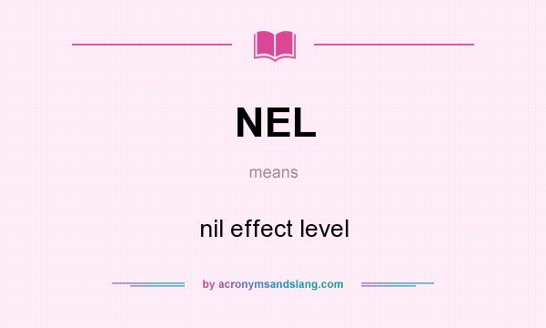 What does NEL mean? It stands for nil effect level