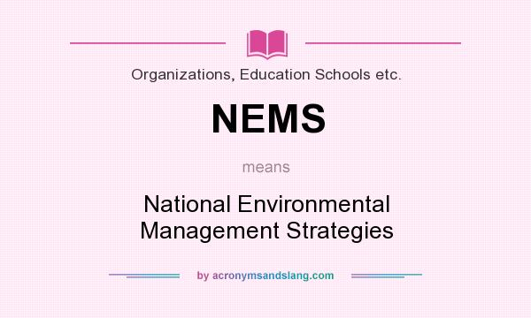 What does NEMS mean? It stands for National Environmental Management Strategies