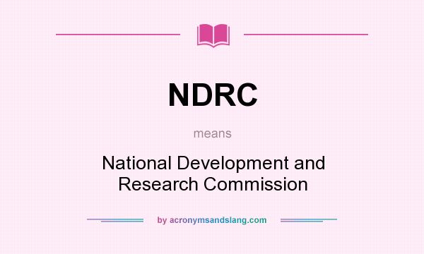 What does NDRC mean? It stands for National Development and Research Commission