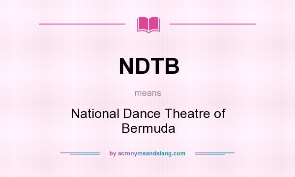 What does NDTB mean? It stands for National Dance Theatre of Bermuda