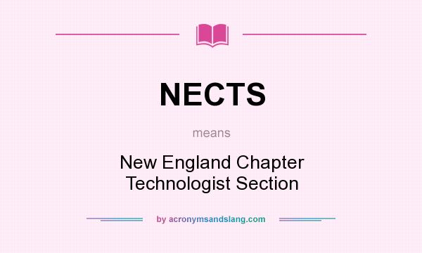 What does NECTS mean? It stands for New England Chapter Technologist Section
