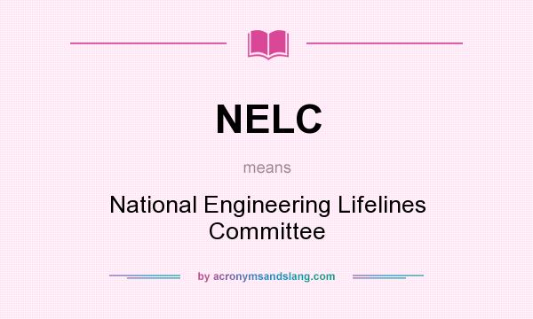 What does NELC mean? It stands for National Engineering Lifelines Committee