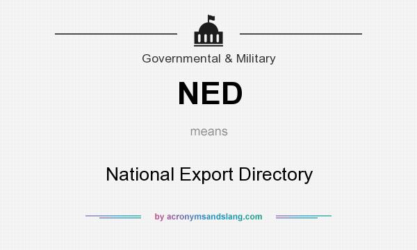 What does NED mean? It stands for National Export Directory