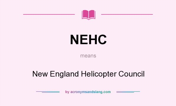 What does NEHC mean? It stands for New England Helicopter Council