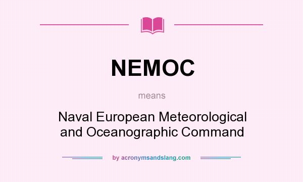What does NEMOC mean? It stands for Naval European Meteorological and Oceanographic Command