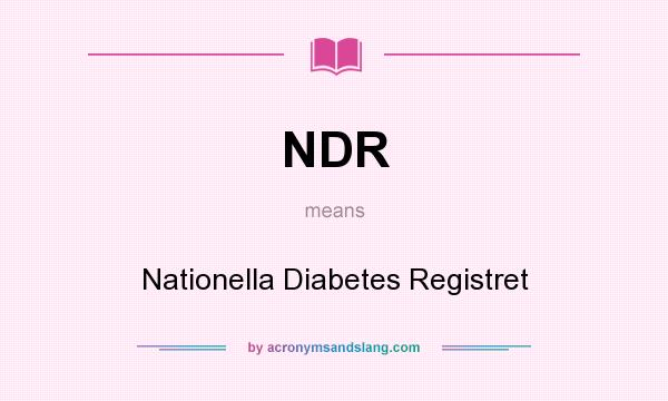 What does NDR mean? It stands for Nationella Diabetes Registret